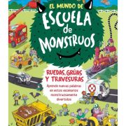 El mundo de Escuela de Monstruos ruedas, grúas y travesuras
